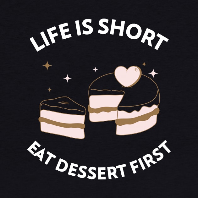 Life Is Short, Eat Dessert First by Craft and Crumbles